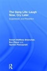 Robert Matthew Brzenchek, Robert Matthew Pieper Brzenchek, Ben Pieper, Garrick Plonczynski - Gang Life: Laugh Now, Cry Later