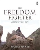 Murat Haner - Freedom Fighter