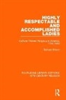 Barbara Misner - Highly Respectable and Accomplished Ladies