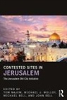 Bell John, Bell Michael, J. Molloy Michael, Tom Molloy Najem, Najem Tom, Najem Michael Tom... - Contested Sites in Jerusalem
