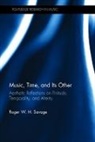 W. H. Savage Roger, Roger Savage, Roger (University of California Savage, Roger W H Savage, Roger W. H. Savage, Roger W. H. (University of California Savage - Music, Time, and Its Other
