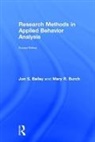 Jon Bailey, Jon S. Bailey, Jon S. (Florida State University Bailey, Jon S. Burch Bailey, Mary Burch, Mary R. Burch... - Research Methods in Applied Behavior Analysis
