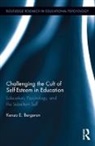 Kenzo Bergeron, Kenzo E. Bergeron - Challenging the Cult of Self-Esteem in Education