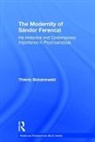 Thierry Bokanowski, Thierry (Psychiatrist and Psychoanalys Bokanowski, Thierry (psychiatrist and psychoanalyst; training and supervising analyst at the Paris Psychoanalytical Society (SPP) Bokanowski, Bokanowski Thierry - Modernity of Sandor Ferenczi