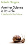 Stephen Muecke, I Stengers, Isabelle Stengers - Another Science Is Possible