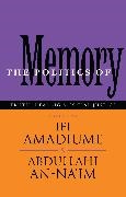 Ifi Amadiume, Abdullahi An-Na'im, Ifi Amadiume, Abdullahi A. An-Na'im - The Politics of Memory Truth, Healing and Social Justice