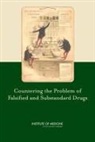 Board On Global Health, Committee on Understanding the Global Pu, Falsified Committee on Understanding the Global Public Health Implications of Substandard, Committee on Understanding the Global Public Health Implications of Substandard Falsified and Counterfeit Medical Products, Institute Of Medicine, Gillian J Buckley... - Countering the Problem of Falsified and Substandard Drugs