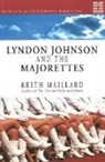 Keith Maillard, Keith Maillard - Lyndon Johnson and the Majorettes