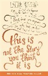 Laura Munson, Munson Laura - This Is Not The Story You Think It Is