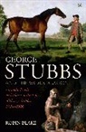 Robin Blake - George Stubbs And The Wide Creation