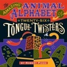 Robert Pizzo, Robert Pizzo - Amazing Animal Alphabet of Twenty-Six Tongue Twisters