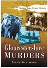 Linda Stratmann, Linda Stratmann - Gloucestershire Murders