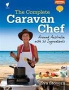 Explore Australia, Eva Stovern - The Complete Caravan Chef