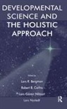 Lars R. Bergman, Bergman Lars R., Robert B. Cairns, Cairns Robert B., Lars-Goran Nilsson, Nilsson Lars-Goran... - Developmental Science and the Holistic Approach