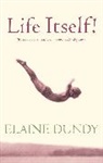 Elaine Dundy, Dundy Elaine - Life Itself!