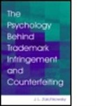J. L. Zaichkowsky, J. L. Zaichkowsky, Zaichkowsky J. L. - Psychology Behind Trademark Infringement and Counterfeiting