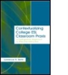 Lawrence N Berlin, Lawrence N. Berlin - Contextualizing College Esl Classroom Praxis