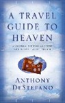 Anthony Destefano - A Travel Guide To Heaven