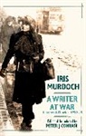 Peter Conradi, Peter J Conradi, Peter J. Conradi, Peter J. Conradi - A Writer at War: Letters and Diaries of Iris Murdoch 1939-45