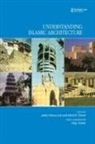 Anttilio Petruccioli, Attilo Petruccioli, Khalil K. Pirani, Attilo Petruccioli, Khalil K. Pirani - Understanding Islamic Architecture