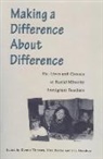 DENNIS ETC THIESSEN, Nina Bascia, Ivor Goodson, Ivor (University of Brighton Goodson, Dennis Thiessen - MAKING A DIFFERENCE ABOUT DIFFERENCE