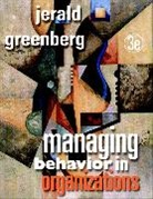 Jerald Greenberg - Managing Behavior in Organizations