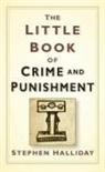 Stephen Halliday - The Little Book of Crime and Punishment