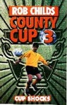 Rob Childs, Childs Rob - County Cup (3): Cup Shocks