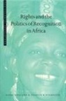 Harri Nyamnjoh Englund, Harri Englund, Francis B. Nyamnjoh - Rights and the Politics of Recognition in Africa