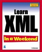 Essam Ahmed, Erik Westermann - Learn XML in a Weekend