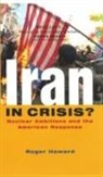 Roger Howard - Iran in Crisis?