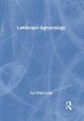 Paul Wojtkowski, Paul (University of Wales Wojtkowski, Paul A. Wojtkowski - Landscape Agroecology