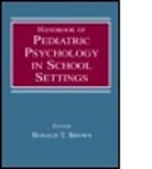 Ronald T. Brown, Brown Ronald T. - Handbook of Pediatric Psychology in School Settings