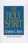 Charles C Ryrie, Charles C. Ryrie, Charles Caldwell Ryrie - The Holy Spirit