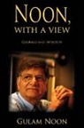 Gulam Noon, Sir Gulam Noon - Noon, with a View