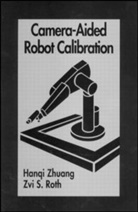 Zvi S. Roth, Zvi S. (Doctoral Program in Clinical Psychology Roth, Zvi S. (Florida Atlantic University) Roth, Hangi Zhuang, Hangi (Florida Atlantic University) Zhuang, Hanqi Zhuang... - Camera-Aided Robot Calibration