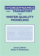 James L. Martin, James L. (Us Army Engineers Martin, Martin James L., Steven C. McCutcheon, Steven C. (University of Georgia McCutcheon, McCutcheon Steven C.... - Hydrodynamics and Transport for Water Quality Modeling
