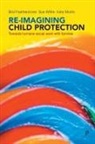 Brid Featherstone, Brid (Brid Featherstone is Professor of Social Work at the University of Huddersfield.) Featherstone, Brid (Professor of Social Work Featherstone, Kate Morris, Kate (Kate Morris is Professor of Social Work at the University of Sheffield.) Morris, Kate (University of Sheffield) Morris... - Re-imagining child protection