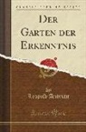 Leopold Andrian - Der Garten der Erkenntnis (Classic Reprint)