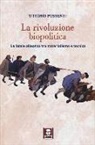 Vittorio Possenti - La rivoluzione biopolitica. La fatale alleanza tra materialismo e tecnica