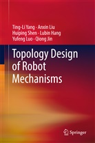 LuBin Hang, Lu-Bin Hang, Qiong Jin, Anxi Liu, Anxin Liu, Yufeng Luo... - Topology Design of Robot Mechanisms