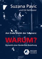 Ed Hellmeier, Suzan Pavic, Suzana Pavic - Am Ende bleibt der Schmerz: WARUM?