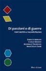 Enrico Mirani, Carlo Simoni, Massimo Tedeschi, Marcello Zane - Di passioni e di guerre. Fonti storiche e racconti d'autore