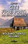 Irene Galifi - Gite fuori porta per tutta la famiglia. Bolzano Trento Belluno
