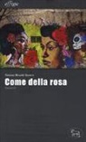 Tiziana Rinaldi Castro - Come della rosa