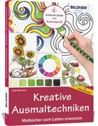 Anja Wenzke - Kreative Ausmaltechniken - Malbücher zum Leben erwecken!