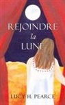 Lucy h Berthoud Pearce, Lucy H. Pearce - Rejoindre la Lune