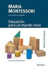 Maria Montessori - Educación para un mundo novo