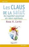Rosa M. Cantó - Les claus de la salut : De l'equilibri emocional als valors espirituals