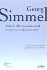 Georg Simmel - Sobre la diferenciación social : investigaciones sociológicas y psicológicas